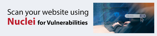 Scan your website using Nuclei for Vulnerabilities