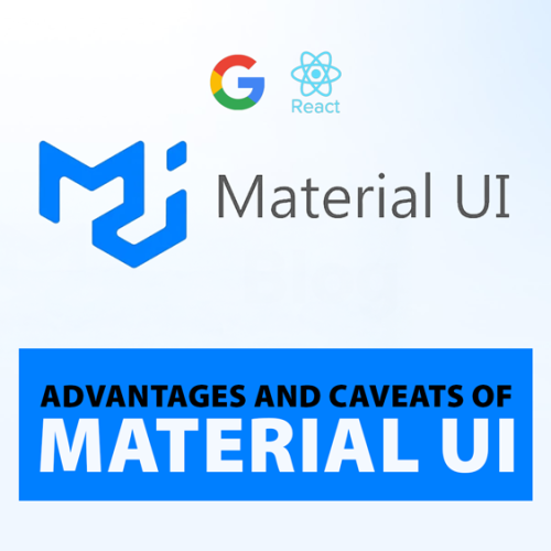 Advantages and Caveats of Material UI